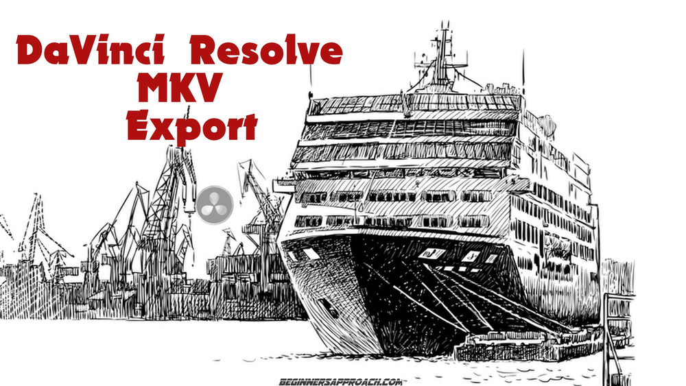 DaVinci Resolve Mkv Export Natively Featured